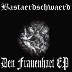 Bastaerdschwaerd : Den Frauenhaet EP